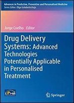Drug Delivery Systems: Advanced Technologies Potentially Applicable In Personalised Treatment (Advances In Predictive, Preventive And Personalised Medicine)