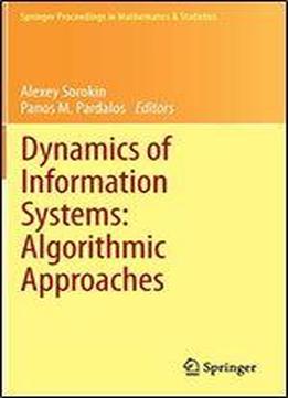 Dynamics Of Information Systems: Algorithmic Approaches (springer Proceedings In Mathematics & Statistics)