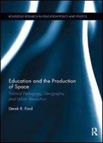 Education And The Production Of Space: Political Pedagogy, Geography, And Urban Revolution