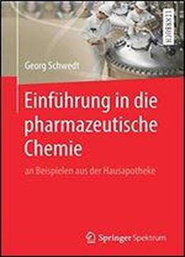 Einfhrung In Die Pharmazeutische Chemie: An Beispielen Aus Der Hausapotheke
