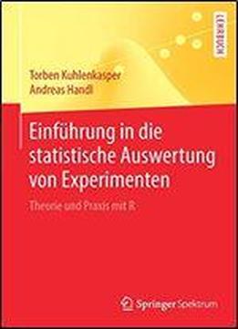 Einfhrung In Die Statistische Auswertung Von Experimenten: Theorie Und Praxis Mit R