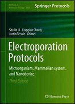 Electroporation Protocols: Microorganism, Mammalian System, And Nanodevice