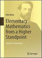 Elementary Mathematics From A Higher Standpoint: Volume Ii: Geometry