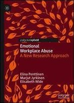 Emotional Workplace Abuse: A New Research Approach