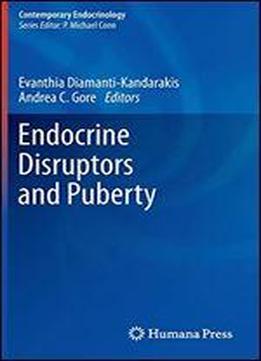 Endocrine Disruptors And Puberty (contemporary Endocrinology)