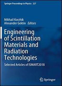 Engineering Of Scintillation Materials And Radiation Technologies: Selected Articles Of Ismart2018 (springer Proceedings In Physics)