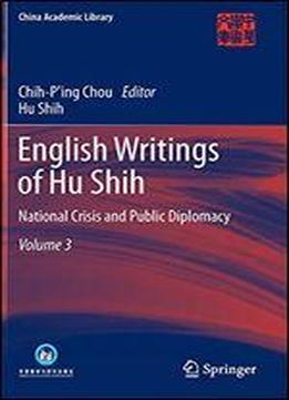 English Writings Of Hu Shih: National Crisis And Public Diplomacy (volume 3) (china Academic Library)