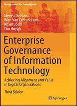 Enterprise Governance Of Information Technology: Achieving Alignment And Value In Digital Organizations