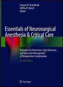 Essentials Of Neurosurgical Anesthesia & Critical Care: Strategies For Prevention, Early Detection, And Successful Management Of Perioperative Complications