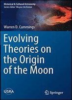 Evolving Theories On The Origin Of The Moon