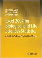 Excel 2007 For Biological And Life Sciences Statistics: A Guide To Solving Practical Problems