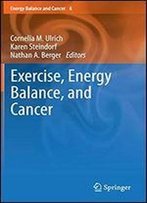 Exercise, Energy Balance, And Cancer