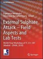 External Sulphate Attack Field Aspects And Lab Tests: Rilem Final Workshop Of Tc 251-Srt