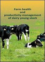 Farm Health And Productivity Management Of Dairy Young Stock