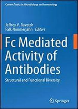 Fc Mediated Activity Of Antibodies: Structural And Functional Diversity