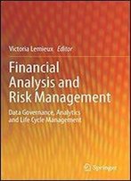 Financial Analysis And Risk Management: Data Governance, Analytics And Life Cycle Management