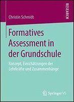Formatives Assessment In Der Grundschule: Konzept, Einschtzungen Der Lehrkrfte Und Zusammenhnge