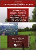 Fundamentals, Sensor Systems, Spectral Libraries, And Data Mining For Vegetation