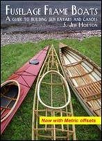 Fuselage Frame Boats: A Guide To Building Skin Kayaks And Canoes