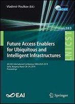 Future Access Enablers For Ubiquitous And Intelligent Infrastructures: 4th Eai International Conference, Fabulous 2019, Sofia, Bulgaria, March 28-29, 2019, Proceedings