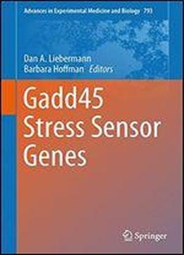 Gadd45 Stress Sensor Genes (advances In Experimental Medicine And Biology)