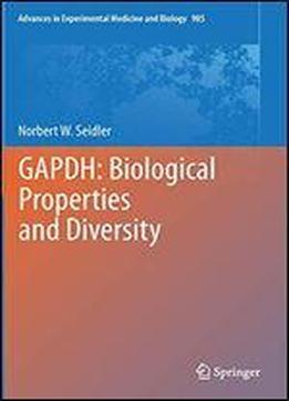 Gapdh: Biological Properties And Diversity (advances In Experimental Medicine And Biology)