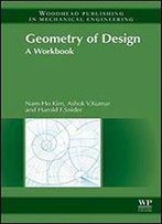 Geometry Of Design: A Workbook (Woodhead Publishing In Mechanical Engineering)