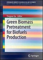 Green Biomass Pretreatment For Biofuels Production