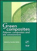 Green Composites: Polymer Composites And The Environment