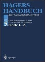Hagers Handbuch Der Pharmazeutischen Praxis: Folgeband 5: Stoffe L-Z