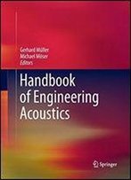 Handbook Of Engineering Acoustics: A Handbook