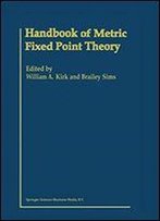 Handbook Of Metric Fixed Point Theory