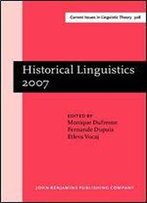 Historical Linguistics 2007: Selected Papers From The 18th International Conference On Historical Linguistics, Montreal, 6-11 August 2007