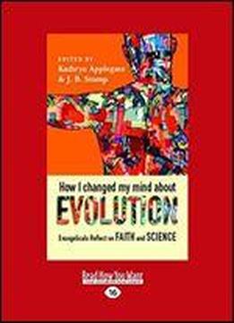 How I Changed My Mind About Evolution: Evangelicals Reflect On Faith And Science