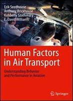 Human Factors In Air Transport: Understanding Behavior And Performance In Aviation