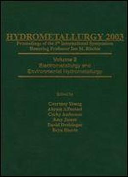 Hydrometallurgy 2003 - Fifth International Conference In Honor Of Professor Ian Ritchie, Volume 1: Leaching And Solution Purification
