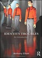 Identity Troubles: An Introduction
