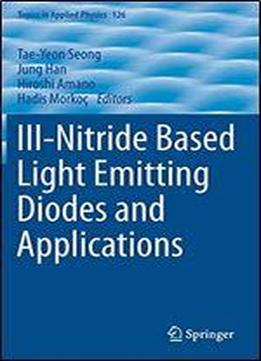 Iii-nitride Based Light Emitting Diodes And Applications (topics In Applied Physics)