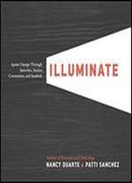 Illuminate: Ignite Change Through Speeches, Stories, Ceremonies, And Symbols