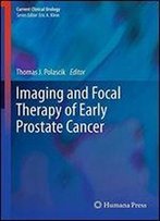 Imaging And Focal Therapy Of Early Prostate Cancer