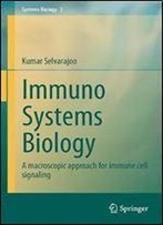 Immuno Systems Biology: A Macroscopic Approach For Immune Cell Signaling