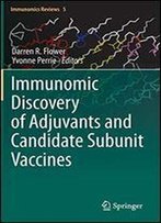 Immunomic Discovery Of Adjuvants And Candidate Subunit Vaccines (Immunomics Reviews:)