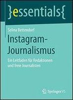 Instagram-Journalismus: Ein Leitfaden Fr Redaktionen Und Freie Journalisten