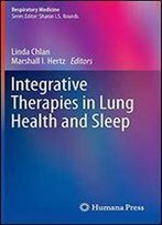 Integrative Therapies In Lung Health And Sleep (Respiratory Medicine)