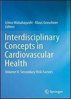 Interdisciplinary Concepts In Cardiovascular Health: Volume Ii: Secondary Risk Factors: 2