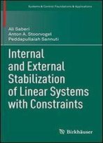 Internal And External Stabilization Of Linear Systems With Constraints (Systems & Control: Foundations & Applications)