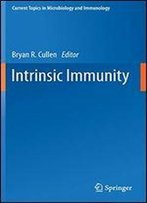 Intrinsic Immunity (Current Topics In Microbiology And Immunology)