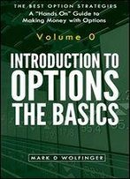 Introduction To Options: The Basics (The Best Option Strategies Book 0)