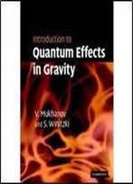 Introduction To Quantum Effects In Gravity