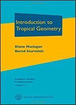 Introduction To Tropical Geometry (graduate Studies In Mathematics)